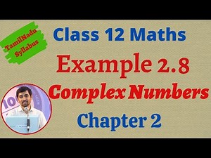 12th Maths | Example 2.8 | Complex Numbers-கலப்பு எண்கள் | TN New Syllabus