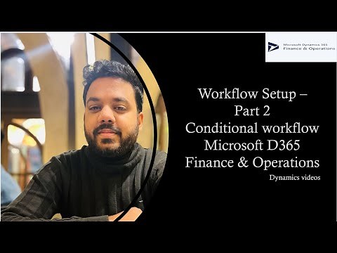Workflow part 2 - How to add condition to the workflow setup in D365 Finance and operations