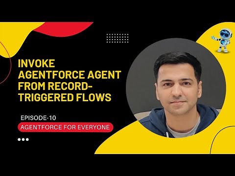 Episode 10: Invoke Agentforce Agent from Record-Triggered Flows | AI Agent From Flows