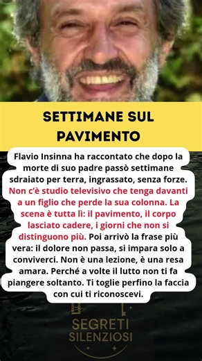 Flavio Insinna e il crollo dopo il padre settimane sdraiato per terra Segreti Silenziosi