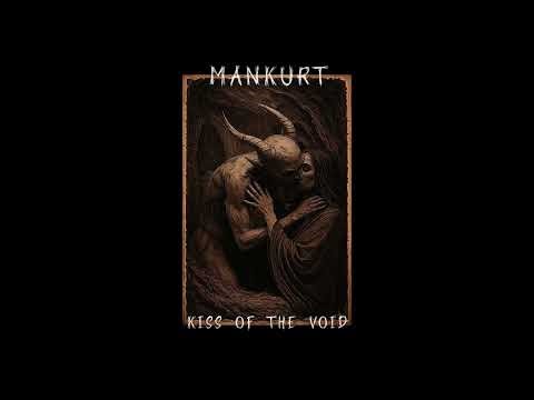 Mankurt - Kiss of the Void - 4 Unseen_YouTube