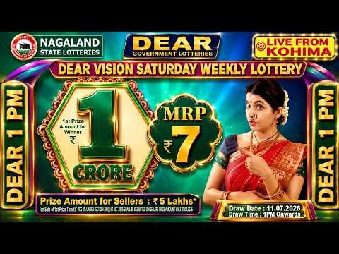 DEAR 1 PM SATURDAY WEEKLY LOTTERY LIVE TODAY 1 PM ONWARDS 11.07.2026 LIVE FROM KOHIMA NAGALAND