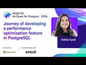 Journey of developing a performance optimization feature in PGSQL | POSETTE 2026