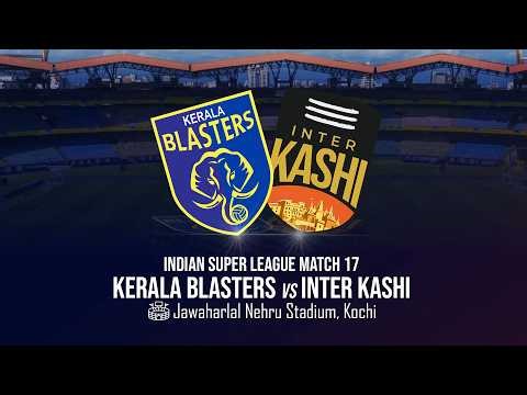 ISL Match 17 Kerala Blasters vs Inter Kashi Live Watchalong