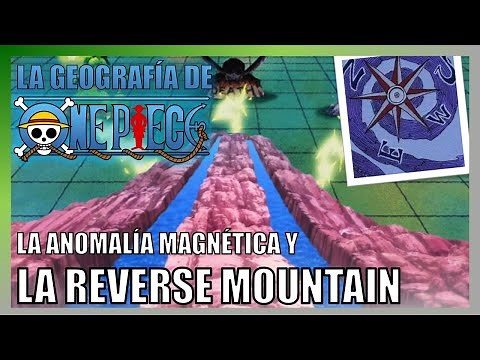 Secretos de la Geografía de One Piece | La Reverse Mountain y la anomalía magnética