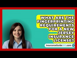What Are the Fingerprinting Requirements for a New Jersey Insurance License?