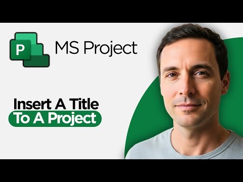 How to Insert a Title to a Project in Microsoft Project (2026 Full Guide)