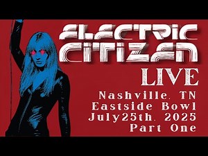 Electric Citizen - Live at Eastside Bowl in Nashville, TN on July 25th, 2025 Part One