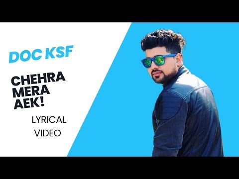 Chehra Mera Aek - Doc KSF (Lyrical Video)