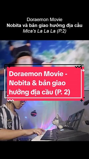 Nobita & Bản Giao Hưởng Địa Cầu Piano Cover | Doraemon Movie Chapter 39