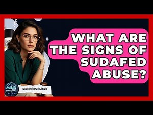 What Are The Signs Of Sudafed Abuse? - Mind Over Substance