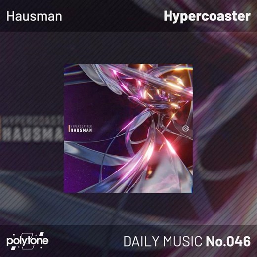 Hausman - Hypercoaster | #polytone Daily Music