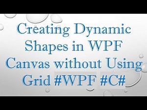 Creating Dynamic Shapes in WPF Canvas without Using Grid #WPF #C#