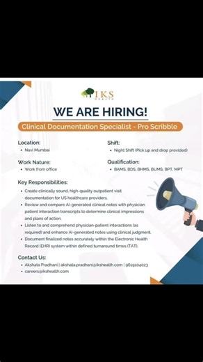 MedPro Coders | MEDICAL CODING TIPS on Instagram: "WE ARE HIRING! Clinical Documentation Specialist - Pro Scribble Location: Navi Mumbai Shift: Night Shift (Pick up and drop provided) Work Nature: Work from office Qualification: BAMS, BDS, BHMS, BUMS, BPT, MPT Key Responsibilities: Create clinically sound, high-quality outpatient visit documentation for US healthcare providers. Review and compare Al-generated clinical notes with physician patient interaction transcripts to determine clinical imp