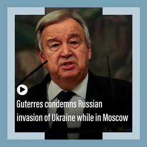 304K views · 6.5K reactions | UN Secretary General Guterres condemned the Russian invasion of Ukraine on his trip to Moscow. news.ae/3sOZGrf | The National | Facebook