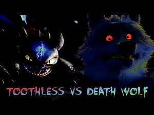 Toothless VS Death Wolf - Animals - Maroon 5
