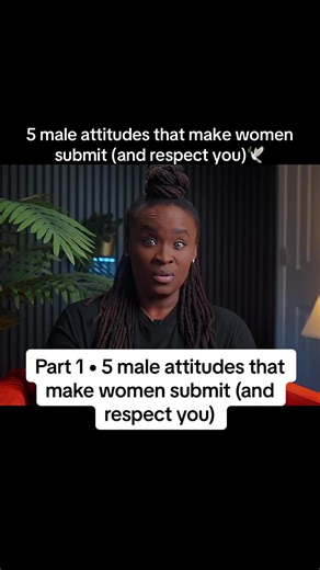 Part 1 • 5 male attitudes that make women submit (and respect you) #motivation #fyp