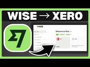 How To Add Wise To Xero - Full Guide