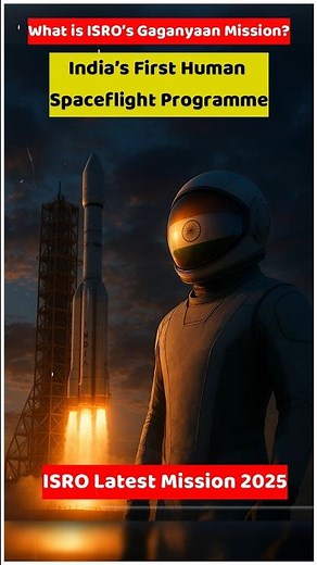 ISRO’s Gaganyaan Mission Explained | India’s First Human Spaceflight Programme