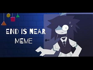 End Is Near Meme - FPE Animation