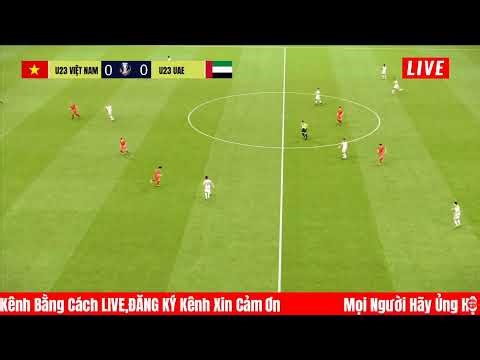 🔴Trực Tiếp | U23 VIỆT NAM vs U23 UAE |22h30 ngày 16/1 (U23 Châu Á 2026) - BLV PHAN TÔM