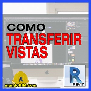 Cómo transferir vistas y reportes entre modelos Revit - MundoBIM