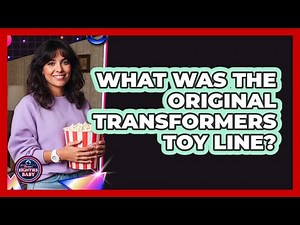 What Was The Original Transformers Toy Line?