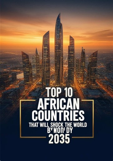 African Countries That Will Shock the World by 2035