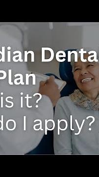 Canadian Dental Care Plan - What is it? How do I apply?