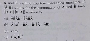 A^ and B^ are two quantum mechanical operators. If [A^,B^] stan... | Filo