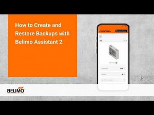 How To: Create and Restore Backups with Belimo Assistant 2
