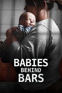 Babies Behind Bars (2018) - TV Show