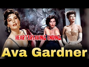 The Life and Facts Of Ava Gardner: Heartbreaking Ending