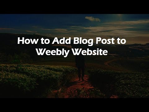 How to Add Blog Post to Weebly Website