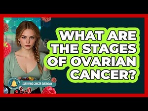 What Are The Stages Of Ovarian Cancer?