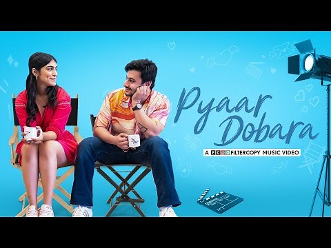 Pyaar Dobara | Falling In Love Again | Cute Love Story | FilterCopy Music Video