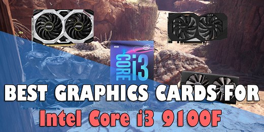 5 Best Graphics Cards for Intel Core i3 9100F - Xtremegaminerd
