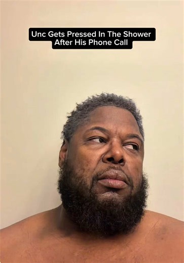 Unc gets pressed in the shower after his phone call. 💀😂😂😂😭😭😭😭 | people getting pressed