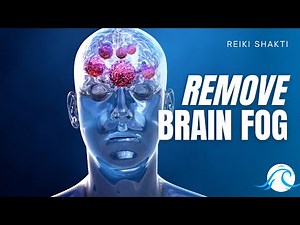 Reiki To Remove Brain Fog