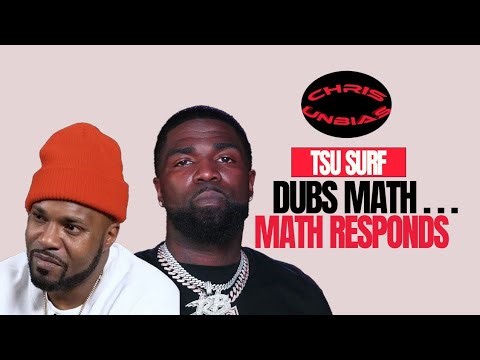 Reaction: Tsu Surf dubs Math Hoffa battle.....Math Responds