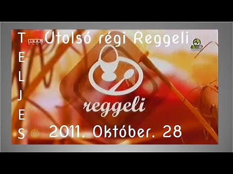 RTL KLUB REGGELI - UTOLSÓ RÉGI REGGELI 2011.10.28. TELJES (HÍREK, IDŐJÁRÁS, REFLEKTOR, ...)