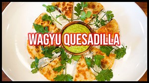 Wagyu Beef Quesadilla Recipe