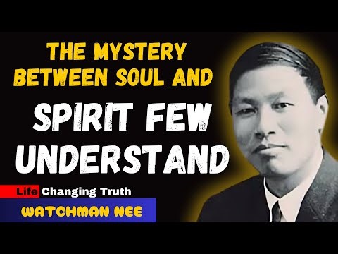When the Soul and Spirit Part Ways — A Hidden Revelation || Watchman Nee