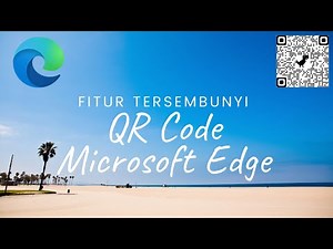 CARA MEMBUAT QR CODE DENGAN MICROSOFT EDGE [FITUR TERSEMBUNYI]