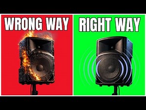 Don't Blow Your Speakers... Set Them Up the Right Way!