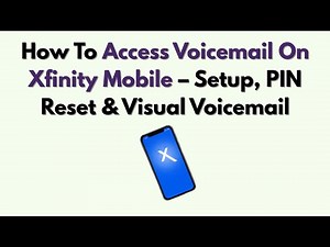 How To Access Voicemail On Xfinity Mobile – Setup, PIN Reset & Visual Voicemail