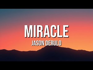 Jason Derulo - Miracle (Lyrics)