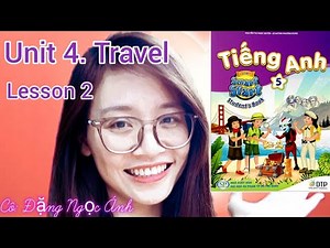 Tiếng Anh lớp 5 i-learn smart start | Unit 4. Travel | Lesson 2 | Cô Đặng Ngọc Ánh