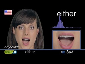 How To Pronounce EITHER - American 英語の発音 pronunciación de Inglés 美國英語 Cách phát âm