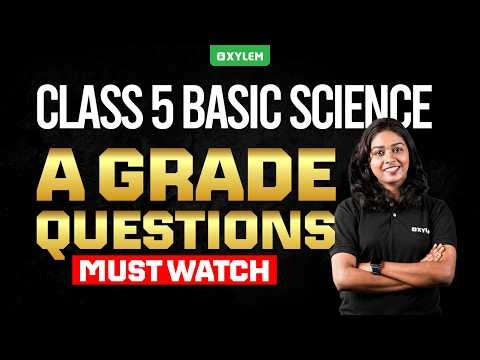 Class 5 Basic Science Annual Exam 2026 | A Grade Questions Must Watch | Faculty | Xylem Class 5